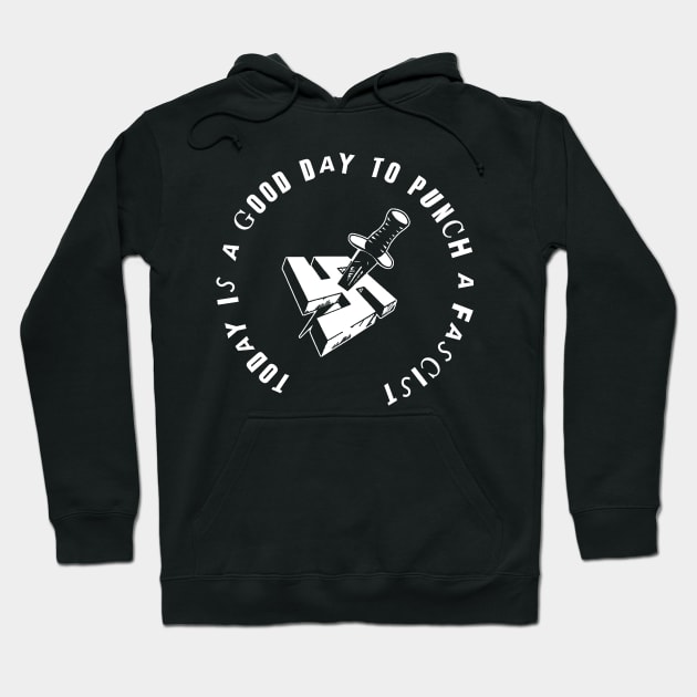 TODAY IS A GOOD DAY TO PUNCH A FASCIST Hoodie by remerasnerds